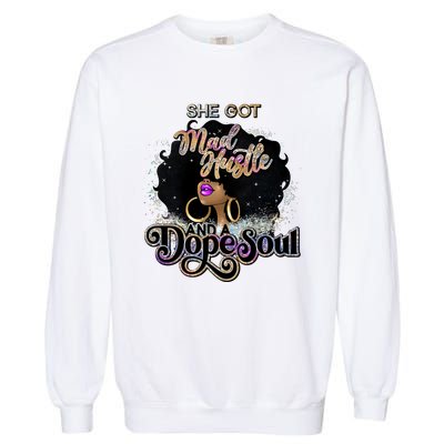 Afro She Got Mad Hustle And A Dope Soul Girl Boss Mom Boss Dope Soul Garment-Dyed Sweatshirt