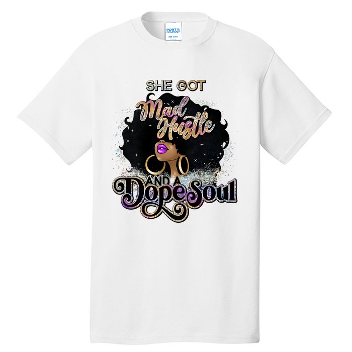 Afro She Got Mad Hustle And A Dope Soul Girl Boss Mom Boss Dope Soul Tall T-Shirt