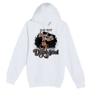 Afro She Got Mad Hustle And A Dope Soul Girl Boss Mom Boss Dope Soul Premium Pullover Hoodie