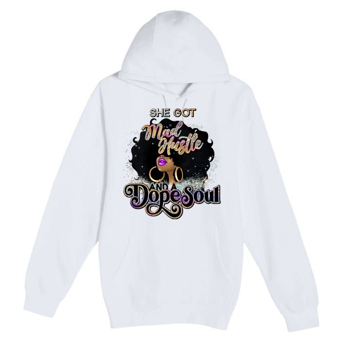 Afro She Got Mad Hustle And A Dope Soul Girl Boss Mom Boss Dope Soul Premium Pullover Hoodie