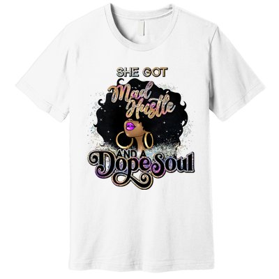 Afro She Got Mad Hustle And A Dope Soul Girl Boss Mom Boss Dope Soul Premium T-Shirt