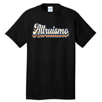 Altruismo Selfless Giving Inspiration Retro Altruismo Tall T-Shirt