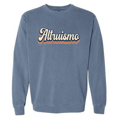 Altruismo Selfless Giving Inspiration Retro Altruismo Garment-Dyed Sweatshirt