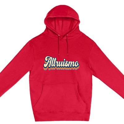 Altruismo Selfless Giving Inspiration Retro Altruismo Premium Pullover Hoodie