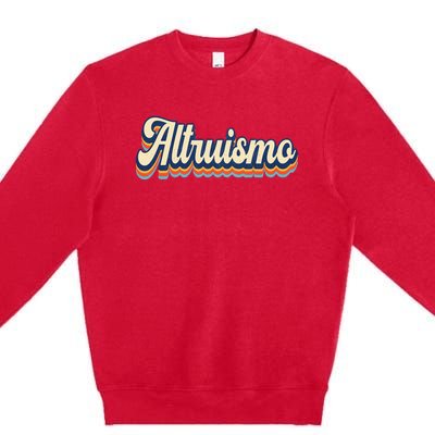 Altruismo Selfless Giving Inspiration Retro Altruismo Premium Crewneck Sweatshirt