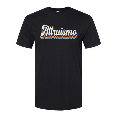 Altruismo Selfless Giving Inspiration Retro Altruismo Softstyle CVC T-Shirt