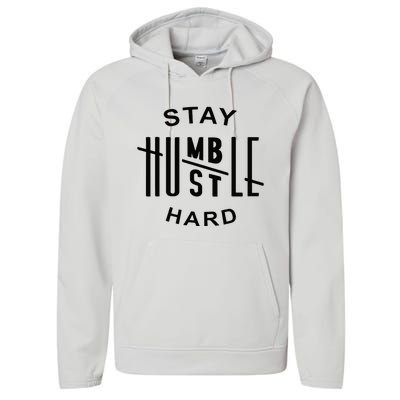 Always Stay Humble Hustle Hard Spread Kindness Inspirational Performance Fleece Hoodie