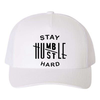 Always Stay Humble Hustle Hard Spread Kindness Inspirational Yupoong Adult 5-Panel Trucker Hat