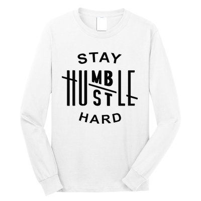 Always Stay Humble Hustle Hard Spread Kindness Inspirational Long Sleeve Shirt