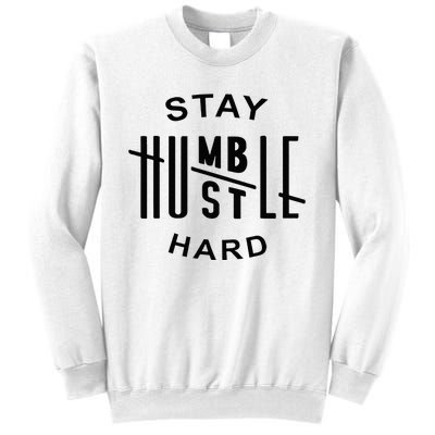 Always Stay Humble Hustle Hard Spread Kindness Inspirational Sweatshirt