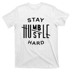 Always Stay Humble Hustle Hard Spread Kindness Inspirational T-Shirt