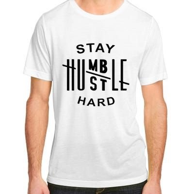 Always Stay Humble Hustle Hard Spread Kindness Inspirational Adult ChromaSoft Performance T-Shirt