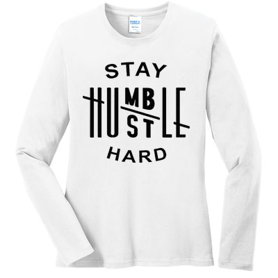 Always Stay Humble Hustle Hard Spread Kindness Inspirational Ladies Long Sleeve Shirt