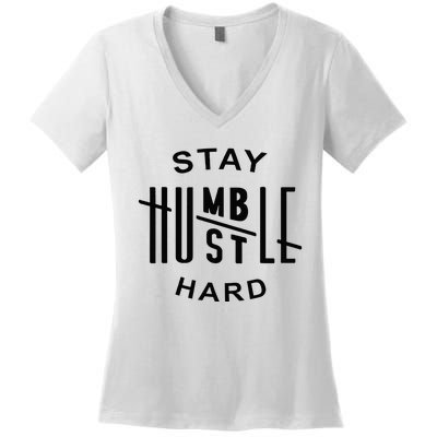 Always Stay Humble Hustle Hard Spread Kindness Inspirational Women's V-Neck T-Shirt