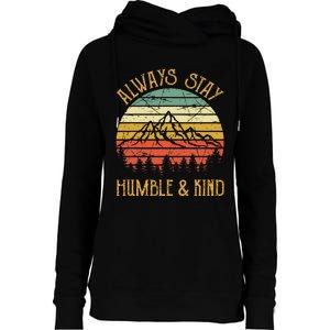 Always Stay Humble And Kind Kindness Country Music Womens Funnel Neck Pullover Hood