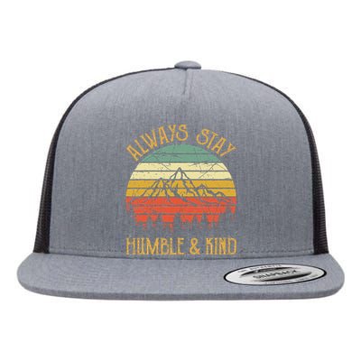 Always Stay Humble And Kind Kindness Country Music Flat Bill Trucker Hat