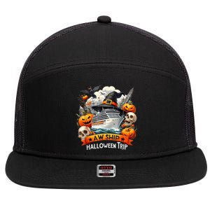 Aw Ship Halloween Trip Family Cruising Crew Cruise Squad 7 Panel Mesh Trucker Snapback Hat