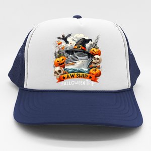 Aw Ship Halloween Trip Family Cruising Crew Cruise Squad Trucker Hat