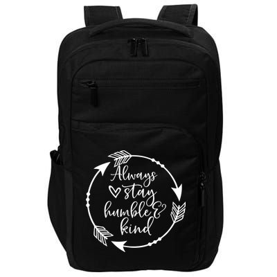 Always Stay Humble And Kind Spread Kindness Inspirational Impact Tech Backpack