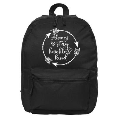 Always Stay Humble And Kind Spread Kindness Inspirational 16 in Basic Backpack