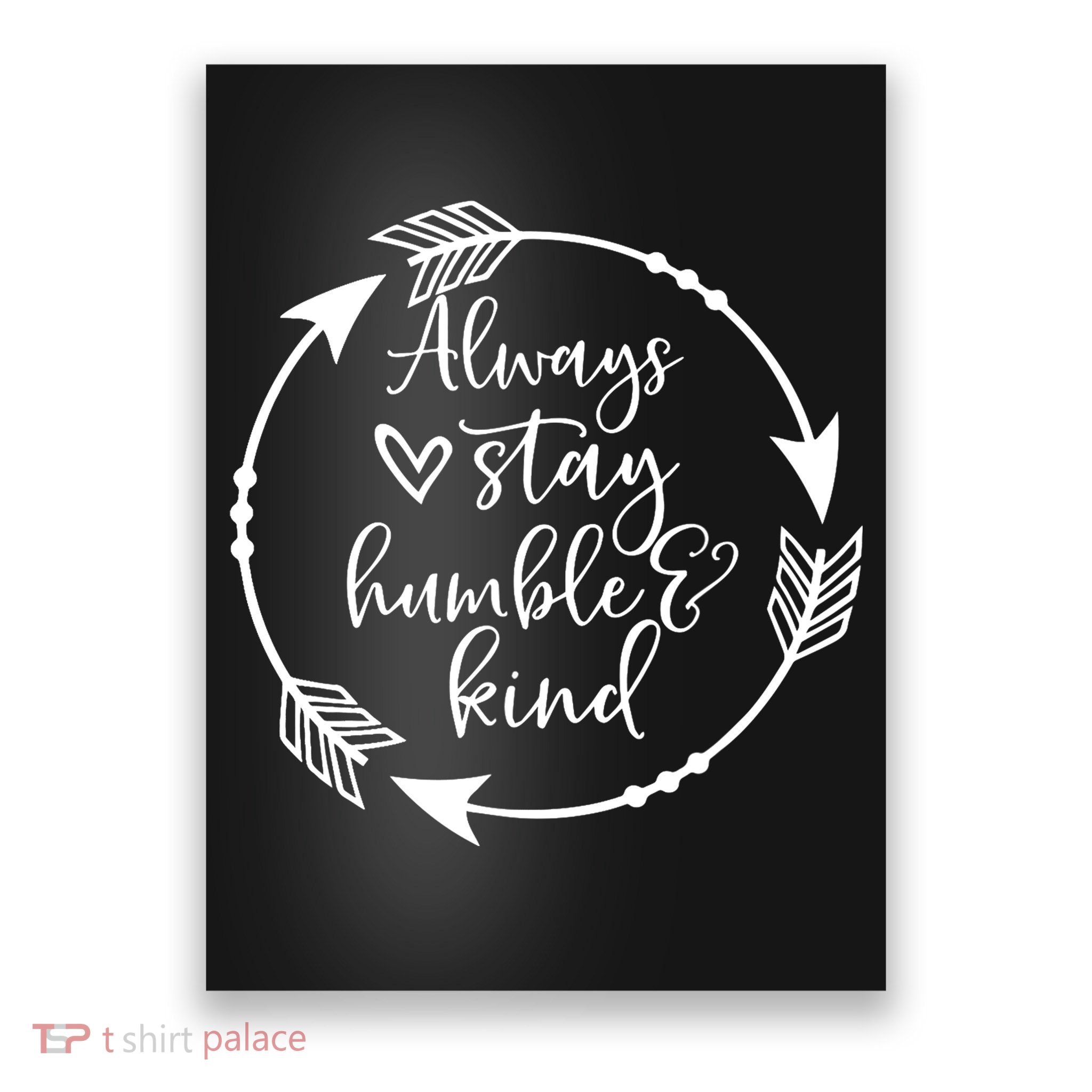 Always Stay Humble And Kind Spread Kindness Inspirational Poster