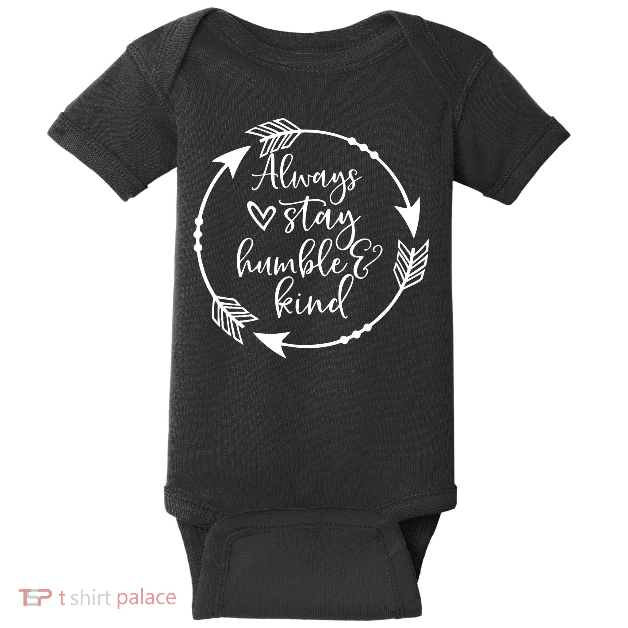 Always Stay Humble And Kind Spread Kindness Inspirational Baby Bodysuit