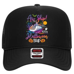 Aw Ship Halloween Trip Family Cruising Crew Cruise Squad High Crown Mesh Back Trucker Hat