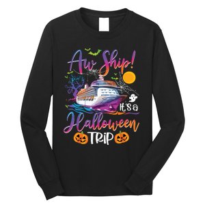 Aw Ship Halloween Trip Family Cruising Crew Cruise Squad Long Sleeve Shirt