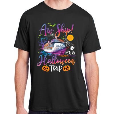 Aw Ship Halloween Trip Family Cruising Crew Cruise Squad Adult ChromaSoft Performance T-Shirt