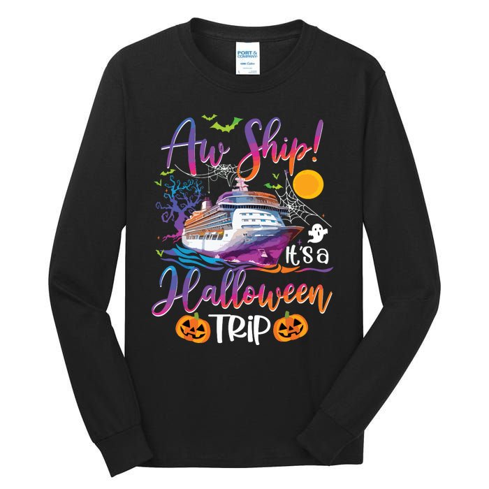 Aw Ship Halloween Trip Family Cruising Crew Cruise Squad Tall Long Sleeve T-Shirt