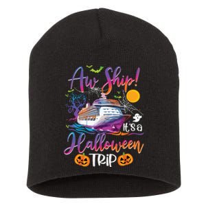 Aw Ship Halloween Trip Family Cruising Crew Cruise Squad Short Acrylic Beanie