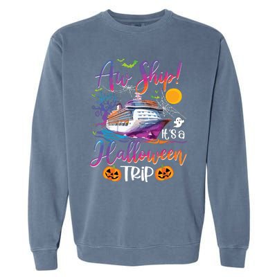 Aw Ship Halloween Trip Family Cruising Crew Cruise Squad Garment-Dyed Sweatshirt