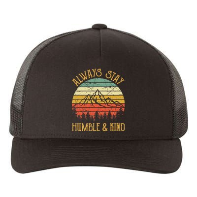 Always Stay Humble And Kind Kindness Country Music Yupoong Adult 5-Panel Trucker Hat