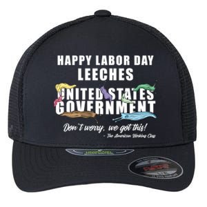 Anti Socialism Happy Labor Day Leeches Cute Gift Flexfit Unipanel Trucker Cap