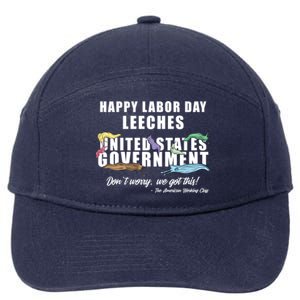 Anti Socialism Happy Labor Day Leeches Cute Gift 7-Panel Snapback Hat