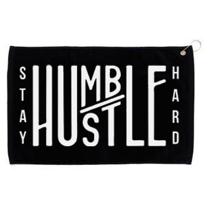 Always Stay Humble Hustle Hard Spread Kindness Inspirational Grommeted Golf Towel