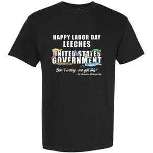 Anti Socialism Happy Labor Day Leeches Gift Garment-Dyed Heavyweight T-Shirt