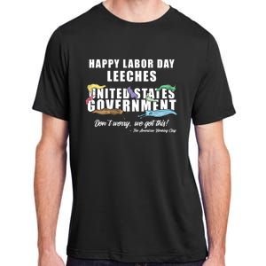 Anti Socialism Happy Labor Day Leeches Gift Adult ChromaSoft Performance T-Shirt