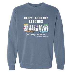 Anti Socialism Happy Labor Day Leeches Gift Garment-Dyed Sweatshirt