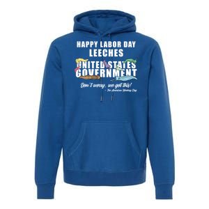 Anti Socialism Happy Labor Day Leeches Gift Premium Hoodie