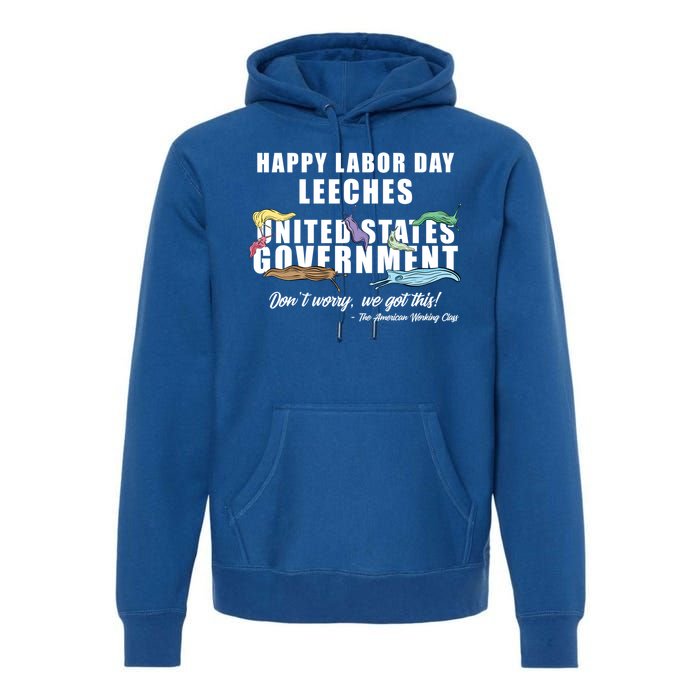 Anti Socialism Happy Labor Day Leeches Gift Premium Hoodie