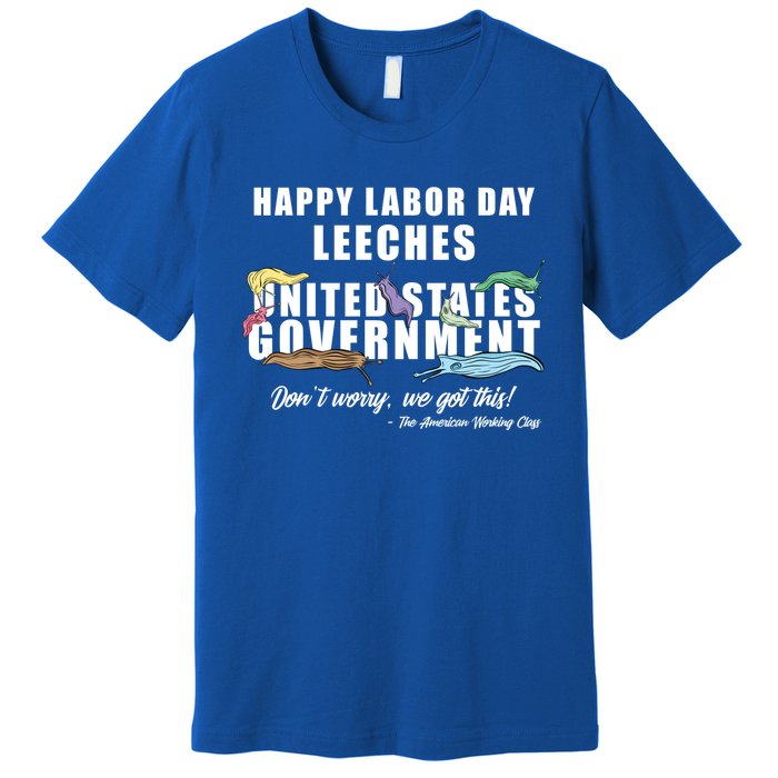 Anti Socialism Happy Labor Day Leeches Gift Premium T-Shirt