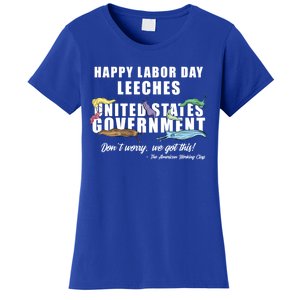 Anti Socialism Happy Labor Day Leeches Gift Women's T-Shirt