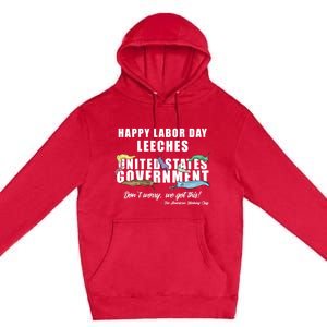 Anti Socialism Happy Labor Day Leeches Gift Premium Pullover Hoodie