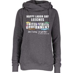 Anti Socialism Happy Labor Day Leeches Gift Womens Funnel Neck Pullover Hood