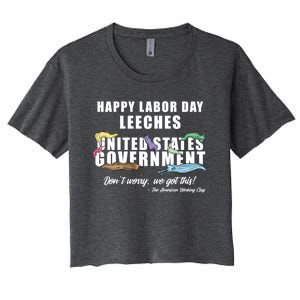 Anti Socialism Happy Labor Day Leeches Gift Women's Crop Top Tee