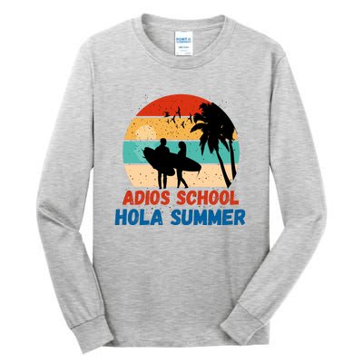 Adios School Hola Summer Tall Long Sleeve T-Shirt