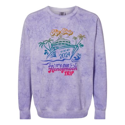 Aw Ship It’S Our Honeymoon Trip 2024 Honeymoon Essentials Gift Colorblast Crewneck Sweatshirt