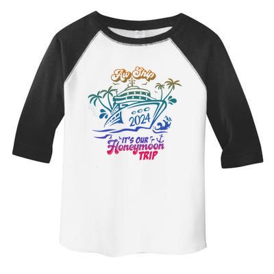 Aw Ship It’S Our Honeymoon Trip 2024 Honeymoon Essentials Gift Toddler Fine Jersey T-Shirt