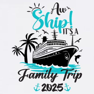 Aw Ship ItS A Family Trip 2025 Family Cruise Vacation Funny T-Shirt